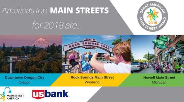 Graphic with Great America Main Street Award 2018 logo, Main Street America logo, USBank logo, and text reading, "Downtown Oregon City, Oregon, Rock Springs Main Street, Wyoming, Howell Main Street, Michigan," with photos representing each community.